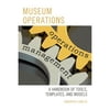 Pre-Owned Museum Operations: A Handbook of Tools, Templates, and Models (Hardcover 9781442270473) by Samantha Chmelik