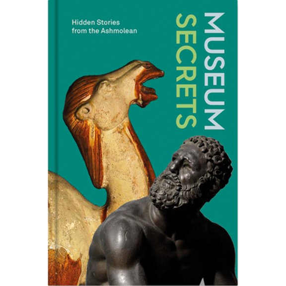 Pre-Owned Museum Secrets: Hidden Stories from the Ashmolean (Hardcover) 1910807567 9781910807569