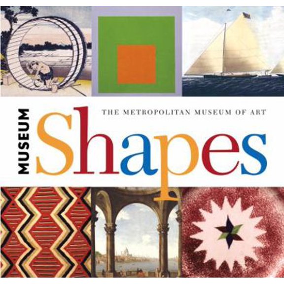 Pre-Owned Museum Shapes (Metropolitan Museum of Art, 3) (Hardcover) 0316056987 9780316056984