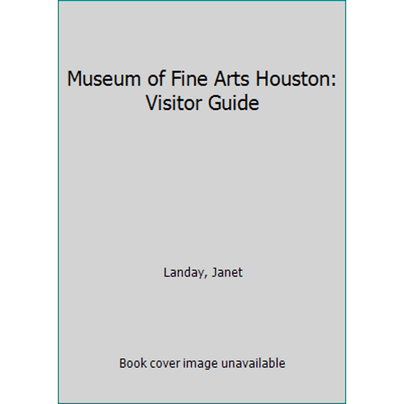 Pre-Owned Museum of Fine Arts Houston: Visitor Guide (Hardcover) 0890900914 9780890900918