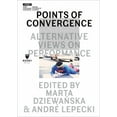 thumbnail image 1 of Museum under Construction: Points of Convergence : Alternative Views on Performance (Paperback), 1 of 1