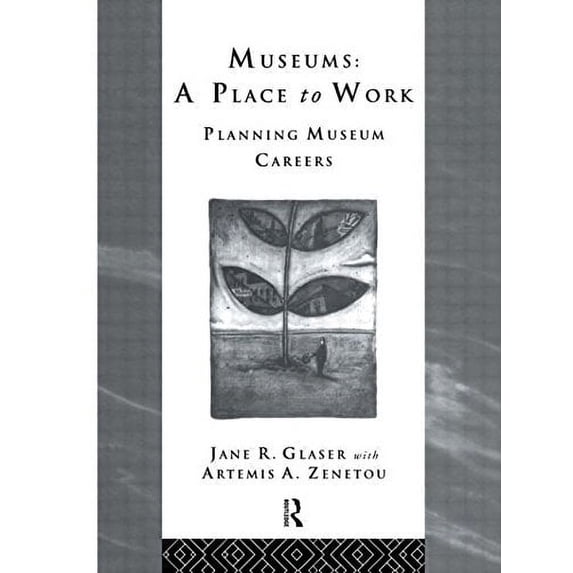 Pre-Owned Museums: A Place to Work: Planning Museum Careers (Paperback) 0415127246 9780415127240