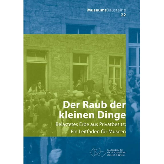 Museums-Bausteine Der Raub Der Kleinen Dinge: Belastetes Erbe Aus Privatbesitz, Book 22, (Paperback)