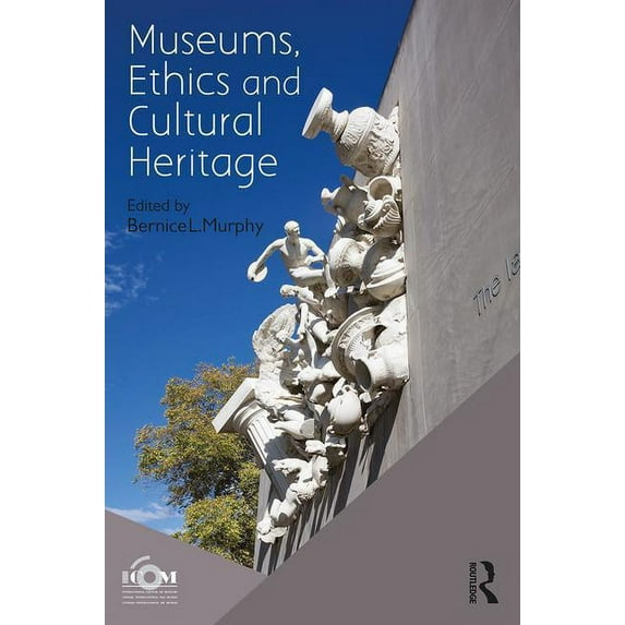 Museums, Ethics and Cultural Heritage, (Paperback)