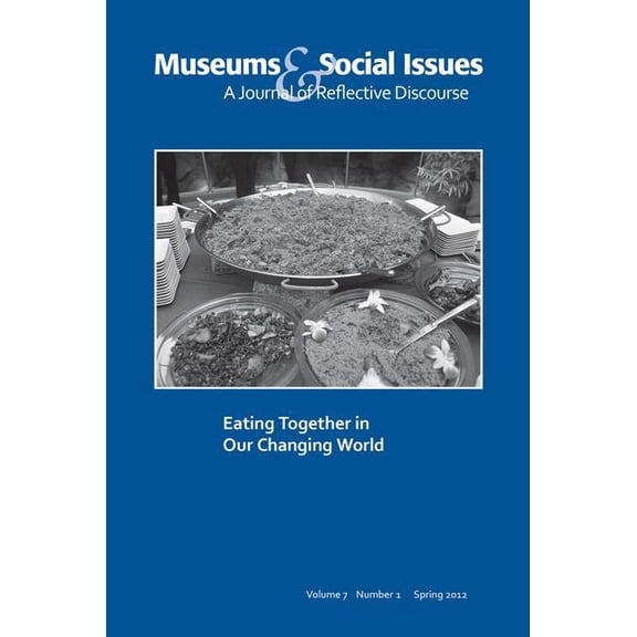Museums & Social Issues Eating Together in Our Changing World, (Paperback)