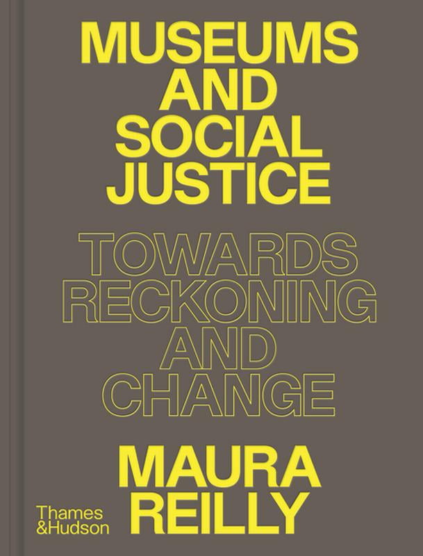 Museums and Social Justice: Towards Reckoning and Change, (Hardcover)