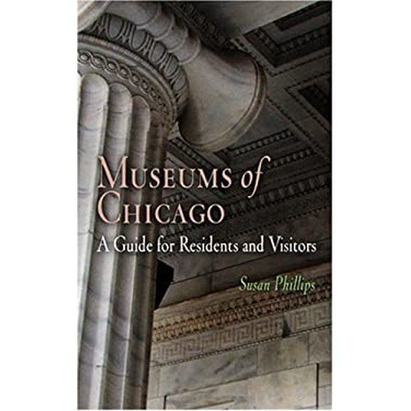 Pre-Owned Museums of Chicago: A Guide for Residents and Visitors (Paperback) 1594160104 9781594160103