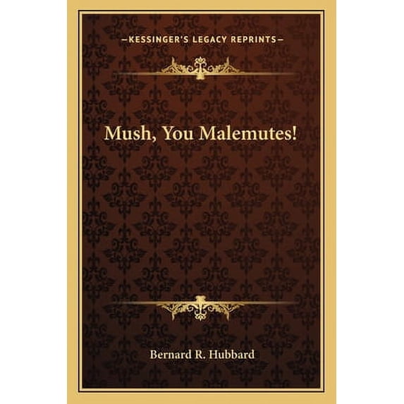 Mush, You Malemutes!