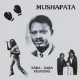 thumbnail image 1 of Mushapata - Saba Saba Fighting - Music & Performance - Vinyl, 1 of 1