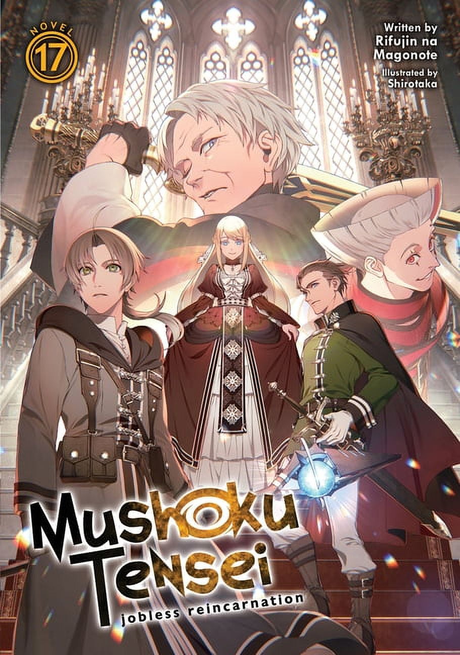 Mushoku Tensei: Jobless Reincarnation L Mushoku Tensei: Jobless Reincarnation Light Novel Vol. 17, Paperback