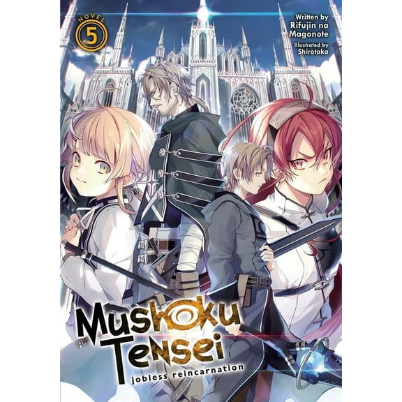 Mushoku Tensei: Jobless Reincarnation (Light Novel): Mushoku Tensei: Jobless Reincarnation (Light Novel) Vol. 5 (Series #5) (Paperback)