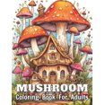 thumbnail image 1 of Mushroom Coloring Book For Adults: High Quality +100 Adorable Designs for All Ages, (Paperback), 1 of 1