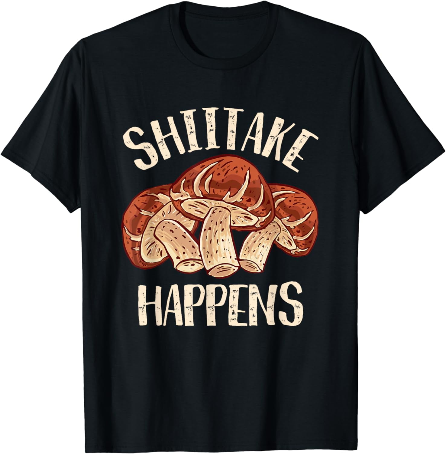 Mushroom Hunting Shiitake Happens TShirt