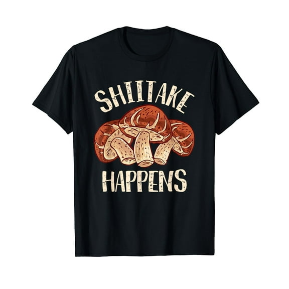 Mushroom Hunting Shiitake Happens T-Shirt