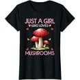 thumbnail image 1 of Mushroom Lover Women Gift Just A Girl Who Loves Mushrooms T-Shirt, 1 of 3