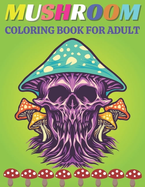 Mushroom Coloring Book for Adults Relaxation: Cool Coloring Books for  Adults, Shop Today. Get it Tomorrow!