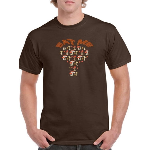 Mushrooms Eat Me T-Shirt Men -Image by Shutterstock, Male Medium