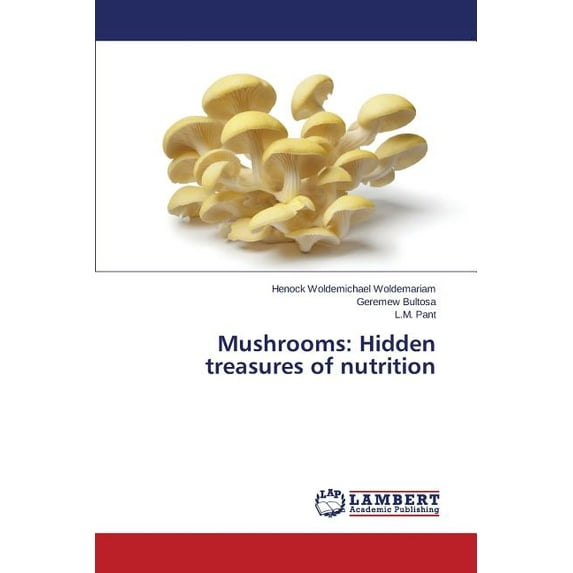 Mushrooms: Hidden treasures of nutrition (Paperback)