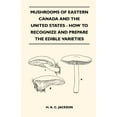thumbnail image 1 of Mushrooms Of Eastern Canada And The United States - How To Recognize And Prepare The Edible Varieties, (Paperback), 1 of 1