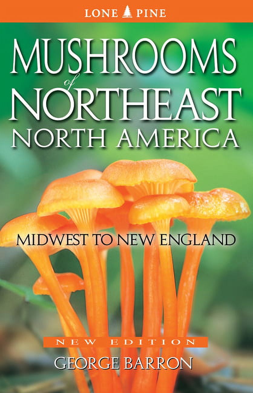 Mushrooms of Northeast North America Midwest to New England