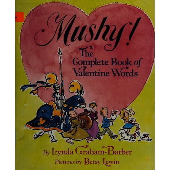 Pre-Owned Mushy!: The Complete Book of Valentine Words (Hardcover) 0027369412 9780027369410