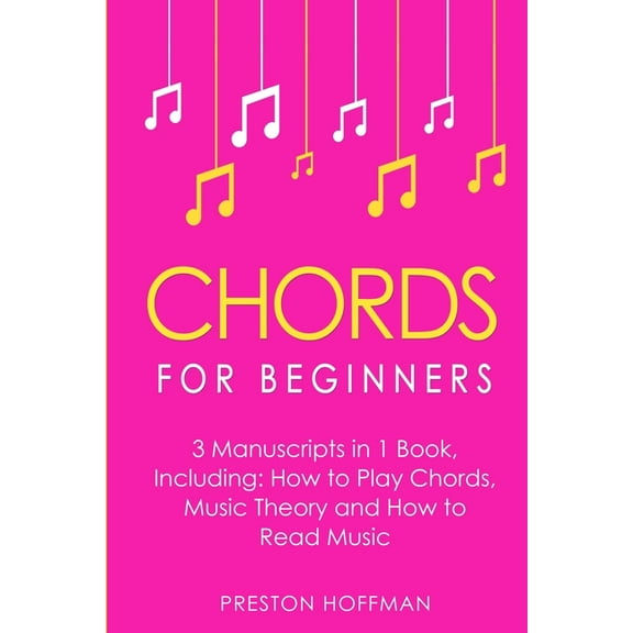 Music Chords: For Beginners - Bundle - The Only 3 Books You Need to Learn How to Play Chords for Beginners, Chord Lessons and , Book 24, (Paperback)