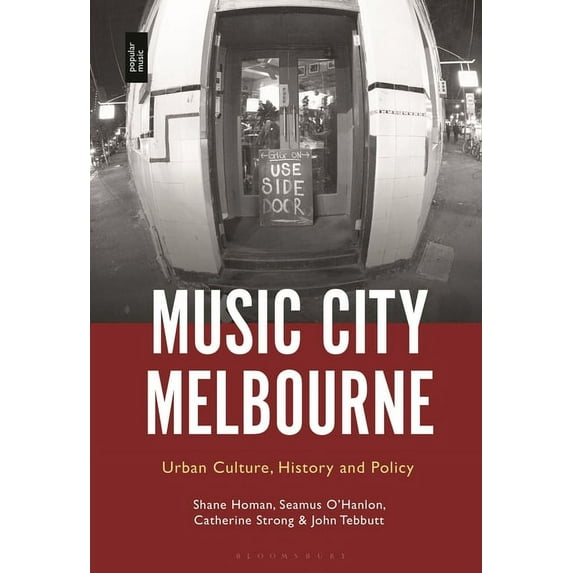 Music City Melbourne: Urban Culture, History and Policy, (Paperback)