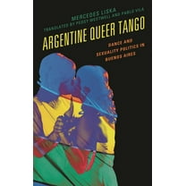 Music, Culture, and Identity in Latin Am Argentine Queer Tango: Dance and Sexuality Politics in Buenos Aires, (Hardcover)