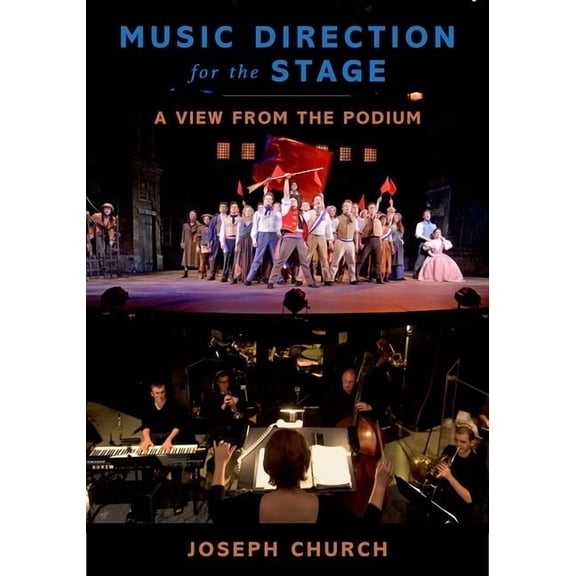 Music Direction for the Stage: A View from the Podium, (Paperback)