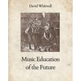 thumbnail image 1 of Music Education of the Future (Paperback) by Craig Dabelstein, David Whitwell, 1 of 1