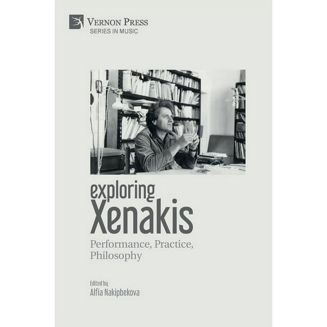 Music: Exploring Xenakis: Performance, Practice, Philosophy (Paperback)