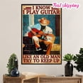 thumbnail image 1 of Music Guitar Play Guitar Like An Old Man Home Dcor Guitarist poster Wall Art Vertical 11 x 17 Inch Poster, 1 of 5
