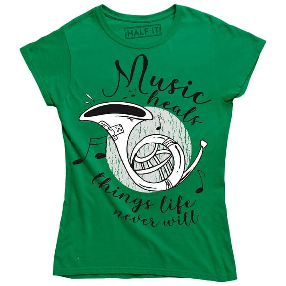 Music Heals Things Life Never will Funny French Horn music Lover T-Shirt