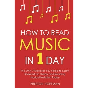 Music How to Read Music: In 1 Day - The Only 7 Exercises You Need to Learn Sheet Music Theory and Reading Musical Notation Tod, Book 2, (Paperback)