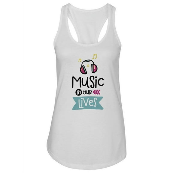 Music In Our Lives, Music Quote Tank Women - Women Racer Back, White, Small