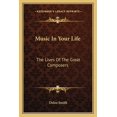 thumbnail image 1 of Music In Your Life: The Lives Of The Great Composers  Paperback  1163811890 9781163811894 Delos Smith, 1 of 1