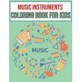 thumbnail image 1 of Music Instruments coloring book for kids: Ages 4-8 Cute Many Kinds Of Music Instruments For Toddlers, Children, Preschoo, (Paperback), 1 of 1