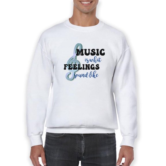 Music Is The Feelings Sweatshirt Men -Smartprints Designs, Male XX-Large