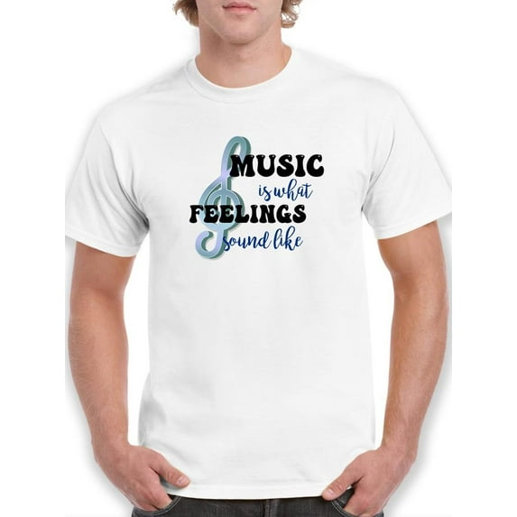 Music Is The Feelings T-Shirt Men -Smartprints Designs, Male x-Large