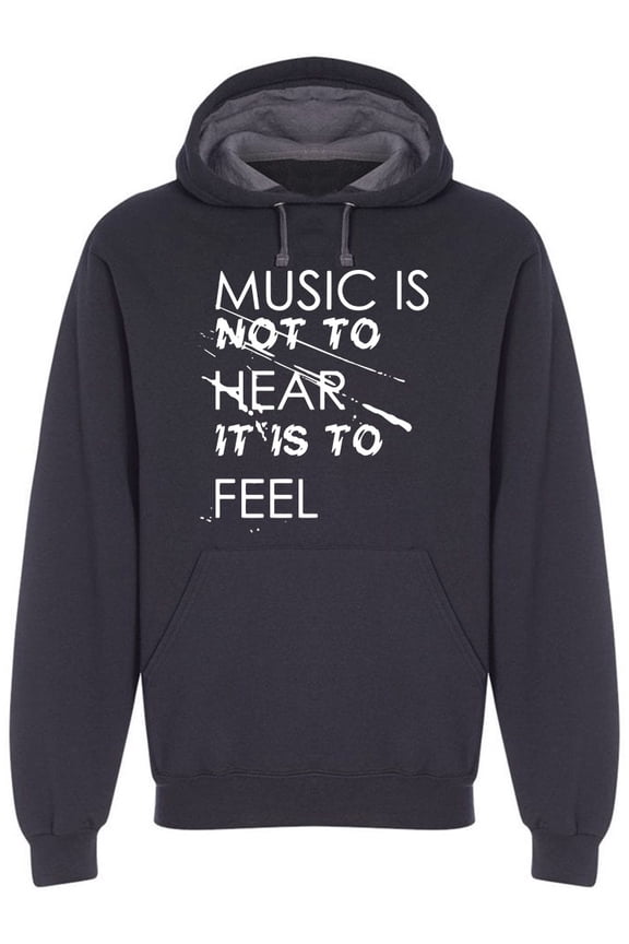 Music Is To Feel Not Hear Quote Hoodie Men - Men Hoodie, Large