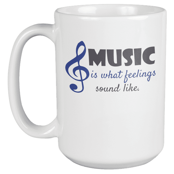 Music Is What Feelings Sound Like Coffee & Tea Mug for Musicians (15oz)