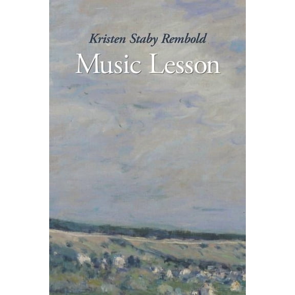 Music Lesson Paperback 1942371640 9781942371649 Kristen Staby Rembold