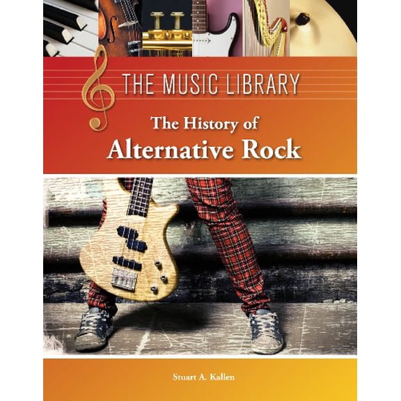 Pre-Owned The History of Alternative Rock (Library Binding) 1420507389 9781420507386