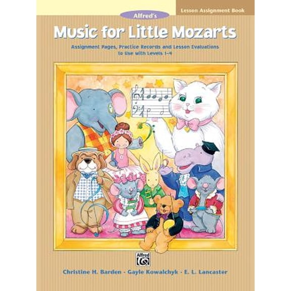 Pre-Owned Music for Little Mozarts Lesson Assignment Book: Assignment Pages, Practice Records and (Paperback 9780739012130) by Christine H Barden, Gayle Kowalchyk, E L Lancaster