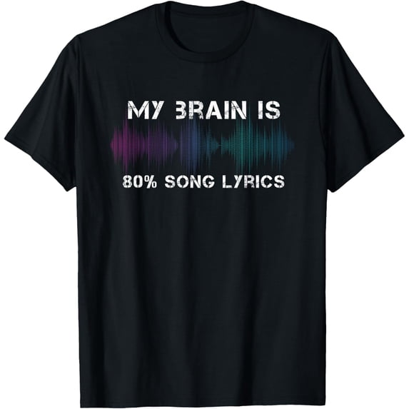 Music Lover Vibes My Brain Is 80 Song Lyrics Graphic T Shirt Unisex Tee