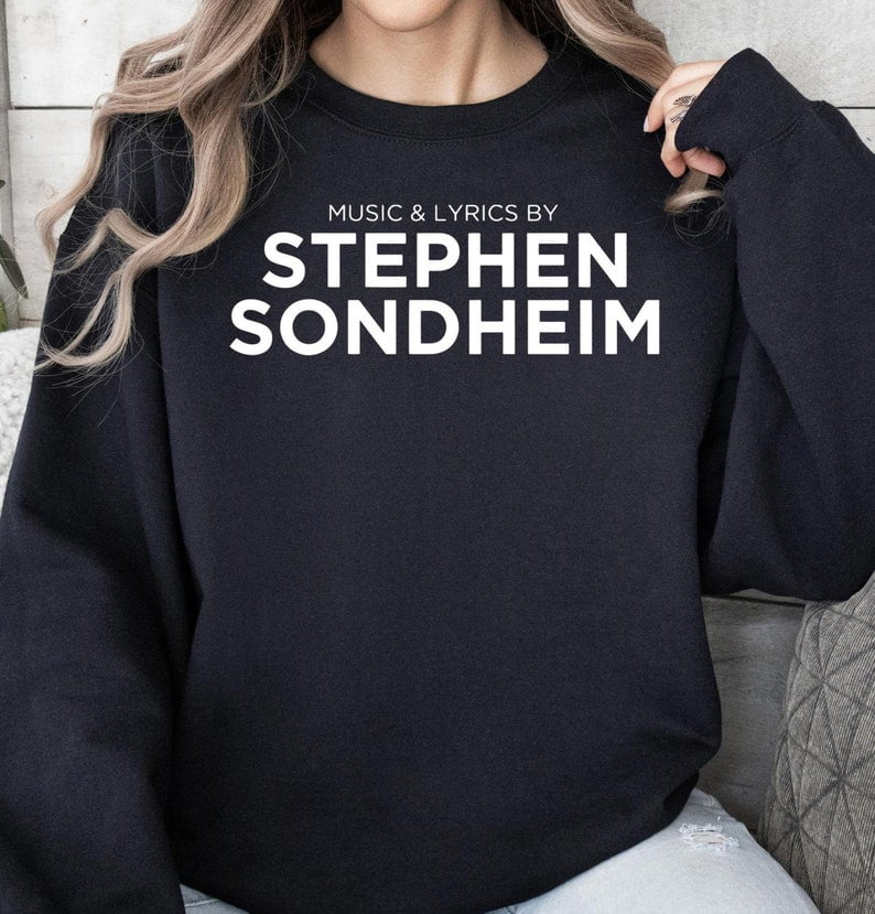 Music & Lyrics By Stephen Sondheim SweatshirttheQandA
