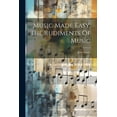 thumbnail image 1 of Music Made Easy. The Rudiments Of Music (Paperback), 1 of 1