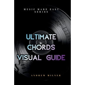 Music Made Easy Ultimate Chords Visual Guide: Learn to play every chord and discover every chord that can be played on every note of a s, (Paperback)