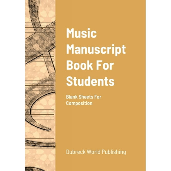 Music Manuscript Book For Students: Blank Sheets For Composition (Paperback)