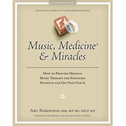 Music, Medicine Miracles How to Provide Medical Music Therapy for Pediatric Patients and Get Paid for It AdventHealth Press Paperback 098204092X 9780982040928 Amy Robertson